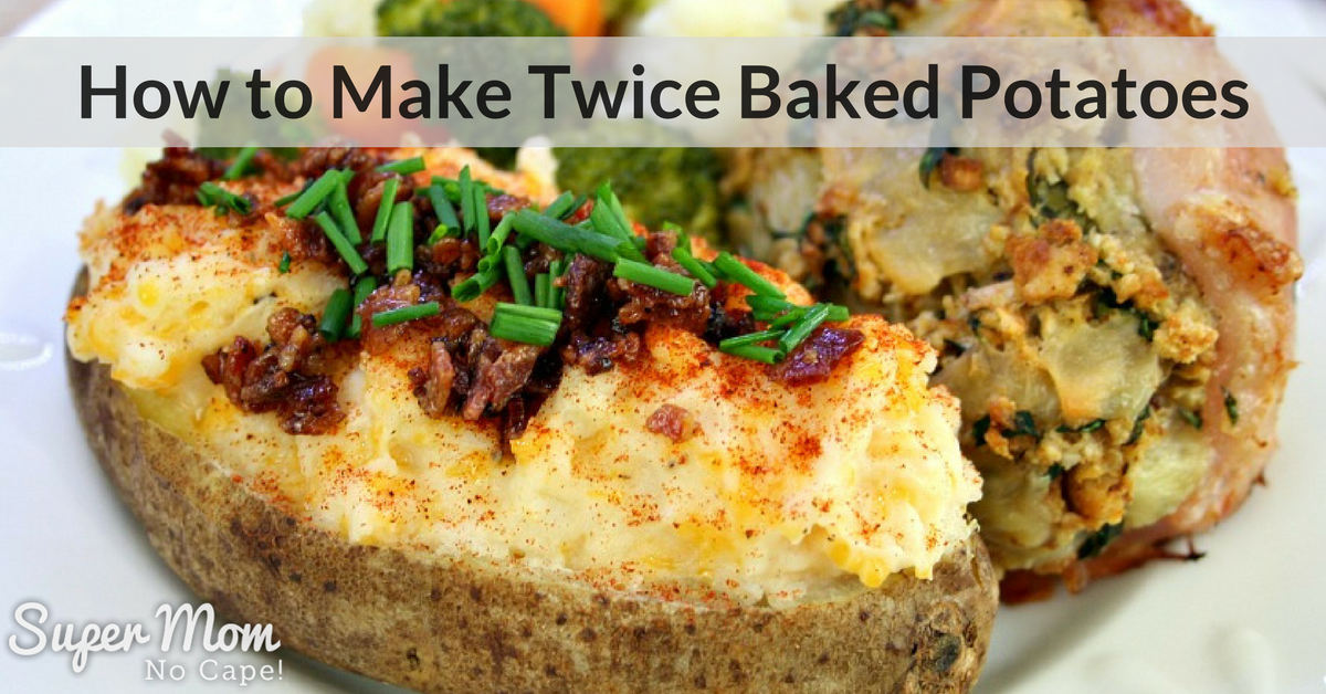 How to Make Twice Baked Potatoes - Delicious Comfort Food
