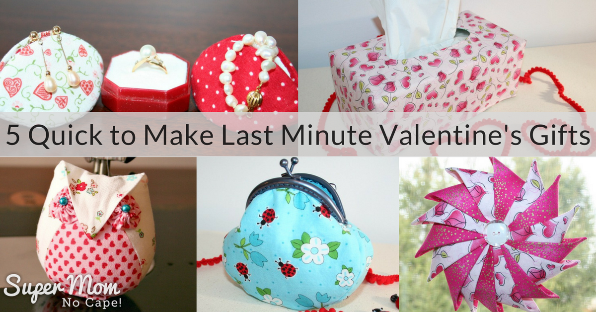 5 Quick to Make Last Minute Valentine's Gifts - Super Mom - No Cape!