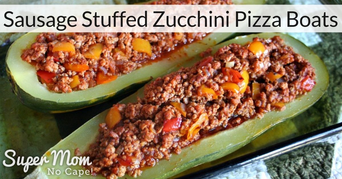 sausage stuffed zucchini pizza boat recipe - super mom